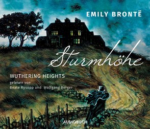 Sturmhöhe – Wuthering Heights von Berger,  Wolfgang, Brontë,  Emily, Rysopp,  Beate