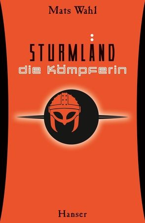 Sturmland – Die Kämpferin von Kunter,  Gesa, Wahl,  Mats