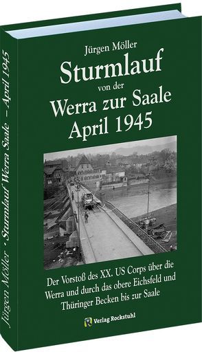 Sturmlauf von der Werra zur Saale April 1945 von Möller,  Jürgen, Rockstuhl,  Harald