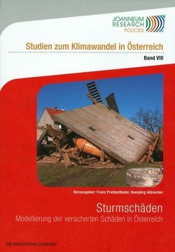 Sturmschäden – Modellierung der versicherten Schäden in Österreich von Albrecher,  Hansjoerg, Prettenthaler,  Franz