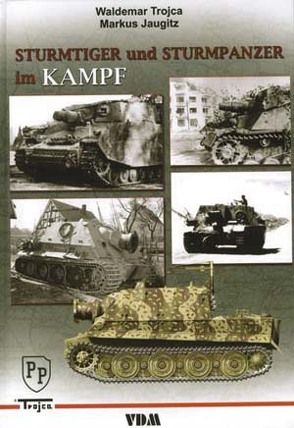 Sturmtiger und Sturmpanzer im Kampf von Jaugitz,  Markus, Trojca,  Waldemar