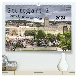 Stuttgart 21 – Demokratie in der Krise (hochwertiger Premium Wandkalender 2024 DIN A2 quer), Kunstdruck in Hochglanz von Dietze,  Gerald