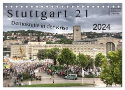 Stuttgart 21 – Demokratie in der Krise (Tischkalender 2024 DIN A5 quer), CALVENDO Monatskalender von Dietze,  Gerald