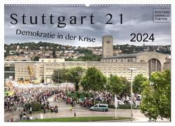 Stuttgart 21 – Demokratie in der Krise (Wandkalender 2024 DIN A2 quer), CALVENDO Monatskalender von Dietze,  Gerald