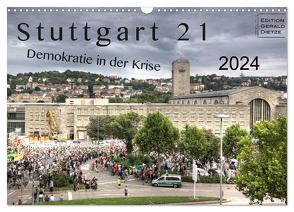 Stuttgart 21 – Demokratie in der Krise (Wandkalender 2024 DIN A3 quer), CALVENDO Monatskalender von Dietze,  Gerald