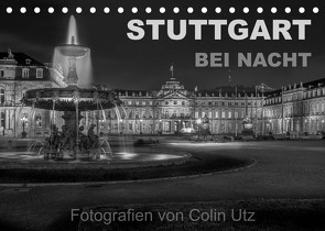Stuttgart bei Nacht (Tischkalender 2023 DIN A5 quer) von Utz,  Colin