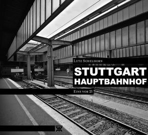 Stuttgart Hauptbahnhof von Bauer,  Joe, Olschowski,  Petra von, Rommel,  Manfred, Schelhorn,  Lutz, Schwinge,  Uli, Volkmann,  Ingmar, Weidemann,  Kurt