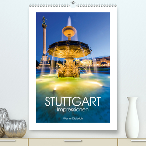STUTTGART Impressionen (Premium, hochwertiger DIN A2 Wandkalender 2021, Kunstdruck in Hochglanz) von Dieterich,  Werner