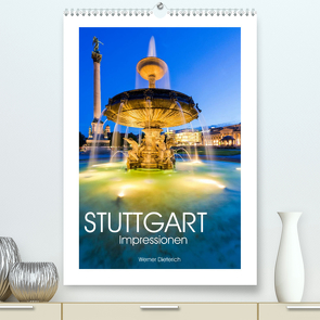 STUTTGART Impressionen (Premium, hochwertiger DIN A2 Wandkalender 2022, Kunstdruck in Hochglanz) von Dieterich,  Werner