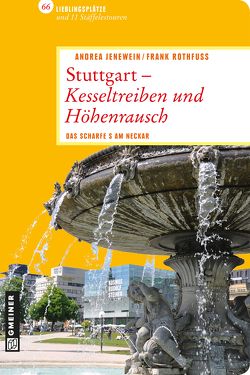 Stuttgart – Kesseltreiben und Höhenrausch von Jenewein,  Andrea