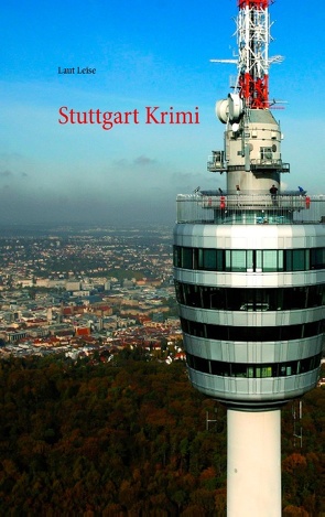 Stuttgart Krimi von Laut & Leise