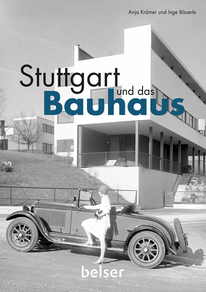 Stuttgart und das Bauhaus von Bäuerle,  Inge, Krämer,  Anja