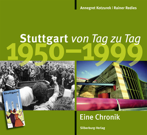 Stuttgart von Tag zu Tag 1950 bis 1999 von Kotzurek,  Dr. Annegret, Redies,  Rainer