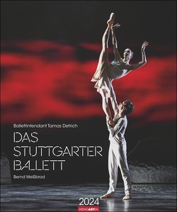 Stuttgarter Ballett Kalender 2024 von Tamas Detrich,  Bernd Weißbrod