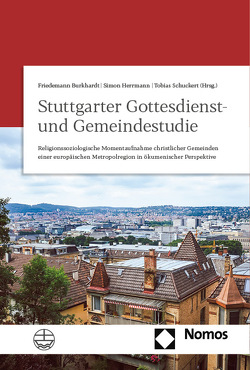 Stuttgarter Gottesdienst- und Gemeindestudie von Burkhardt,  Friedemann, Herrmann,  Simon, Schuckert,  Tobias