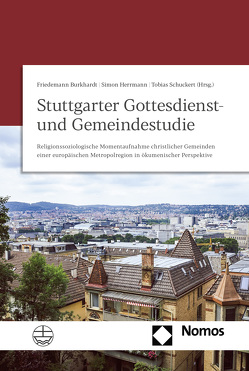Stuttgarter Gottesdienst- und Gemeindestudie von Burkhardt,  Friedemann, Herrmann,  Simon, Schuckert,  Tobias