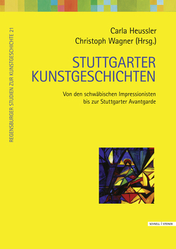 Stuttgarter Kunstgeschichten von Heussler,  Carla, Wagner,  Christoph