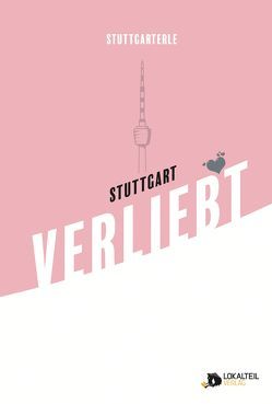 Stuttgarterle: Stuttgart VERLIEBT von Locker,  Saskia, Mikolaj,  Patrick