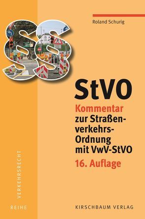 StVO Kommentar zur Straßenverkehrs-Ordnung mit VwV-StVO von Roland,  Schurig