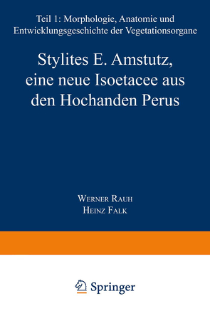 Stylites E. Amstutz, eine neue Isoëtacee aus den Hochanden Perus von Falk,  H., Rauh,  W.