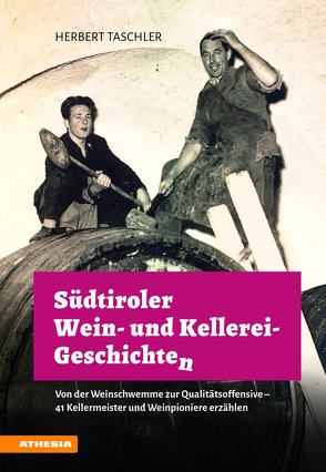 Südtiroler Wein- & Kellerei-Geschichten von Taschler,  Herbert