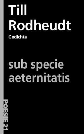 sub specie aeternitatis von Rodheudt,  Till
