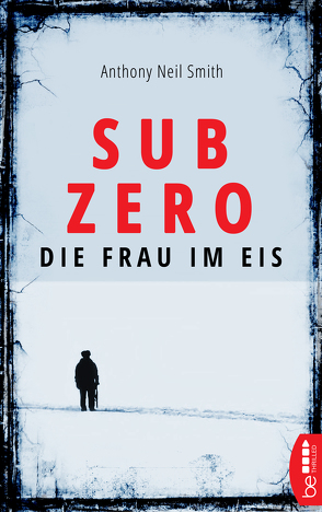 Sub Zero – Die Frau im Eis von Bergmann,  Petra, Smith,  Anthony Neil