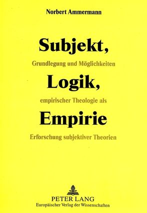 Subjekt, Logik, Empirie von Ammermann,  Norbert