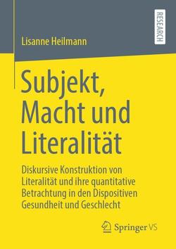 Subjekt, Macht und Literalität von Heilmann,  Lisanne