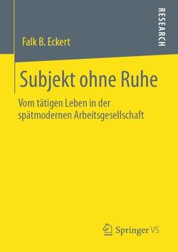 Subjekt ohne Ruhe von Eckert,  Falk B.