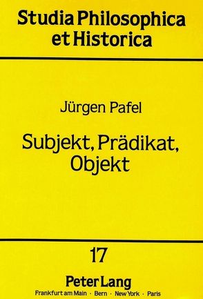 Subjekt, Prädikat, Objekt von Pafel,  Jürgen