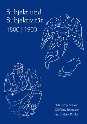 Subjekt und Subjektivität 1800 | 1900 von Braungart,  Wolfgang, Köhler,  Helena