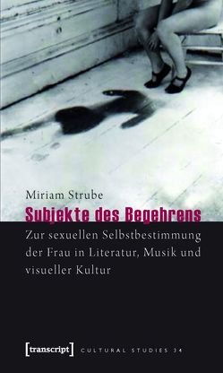 Subjekte des Begehrens von Strube,  Miriam