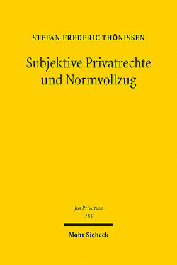 Subjektive Privatrechte und Normvollzug von Thönissen,  Stefan Frederic