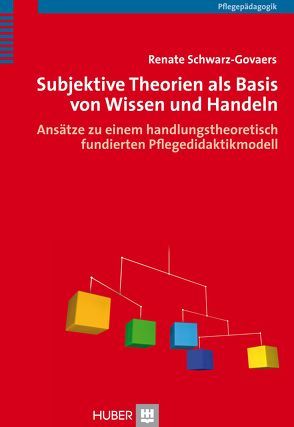 Subjektive Theorien als Basis von Wissen und Handeln von Schwarz-Govaers,  Renate