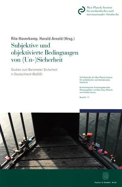 Subjektive und objektivierte Bedingungen von (Un-)Sicherheit. von Arnold,  Harald, Haverkamp,  Rita