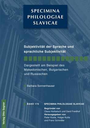 Subjektivität der Sprache und sprachliche Subjektivität. Dargestellt am Beispiel des Makedonischen, Bulgarischen und Russischen von Sonnenhauser,  Barbara