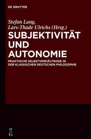 Subjektivität und Autonomie von Lang,  Stefan, Ulrichs,  Lars-Thade