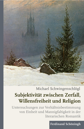 Subjektivität zwischen Zerfall, Willensfreiheit und Religion von Schwingenschlögl,  Michael