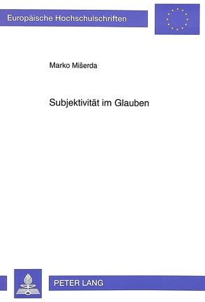 Subjektivität im Glauben von Begovic,  Thomas