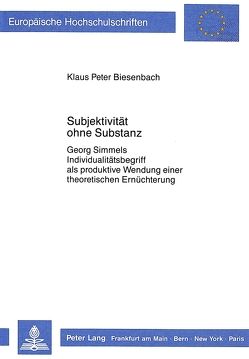 Subjektivität ohne Substanz von Biesenbach,  Klaus Peter