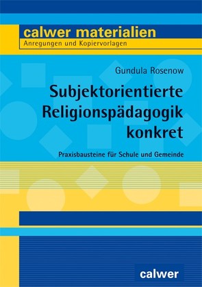 Subjektorientierte Religionspädagogik konkret von Rosenow,  Gundula