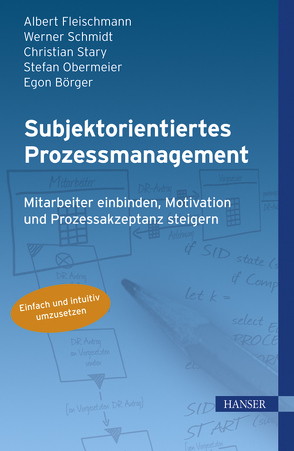 Subjektorientiertes Prozessmanagement von Börger,  Egon, Fleischmann,  Albert, Obermeier,  Stefan, Schmidt,  Werner, Stary,  Christian