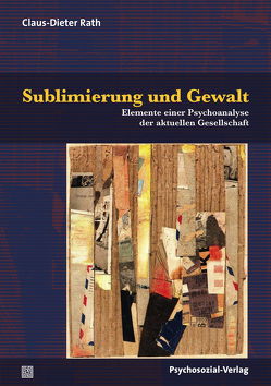 Sublimierung und Gewalt von Rath,  Claus-Dieter