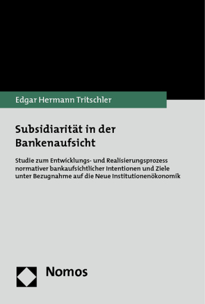 Subsidiarität in der Bankenaufsicht von Tritschler,  Edgar Hermann