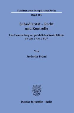 Subsidiarität – Recht und Kontrolle. von Fründ,  Frederike