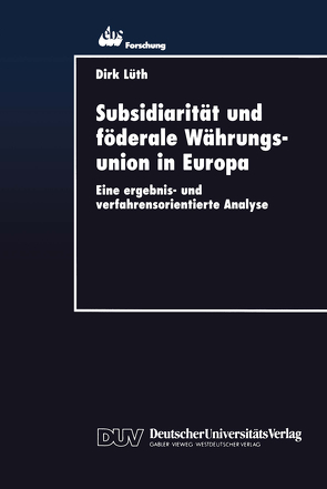 Subsidiarität und föderale Währungsunion in Europa von Lüth,  Dirk