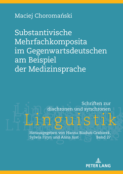 Substantivische Mehrfachkomposita im Gegenwartsdeutschen am Beispiel der Medizinsprache von Choromański,  Maciej