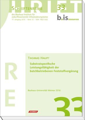 Substratspezifische Leistungsfähigkeit der batchbetriebenen Feststoffvergärung von Haupt,  Thomas