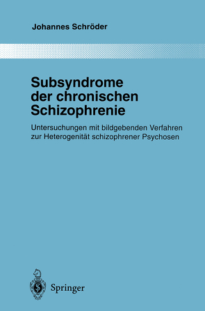 Subsyndrome der chronischen Schizophrenie von Schroeder,  Johannes